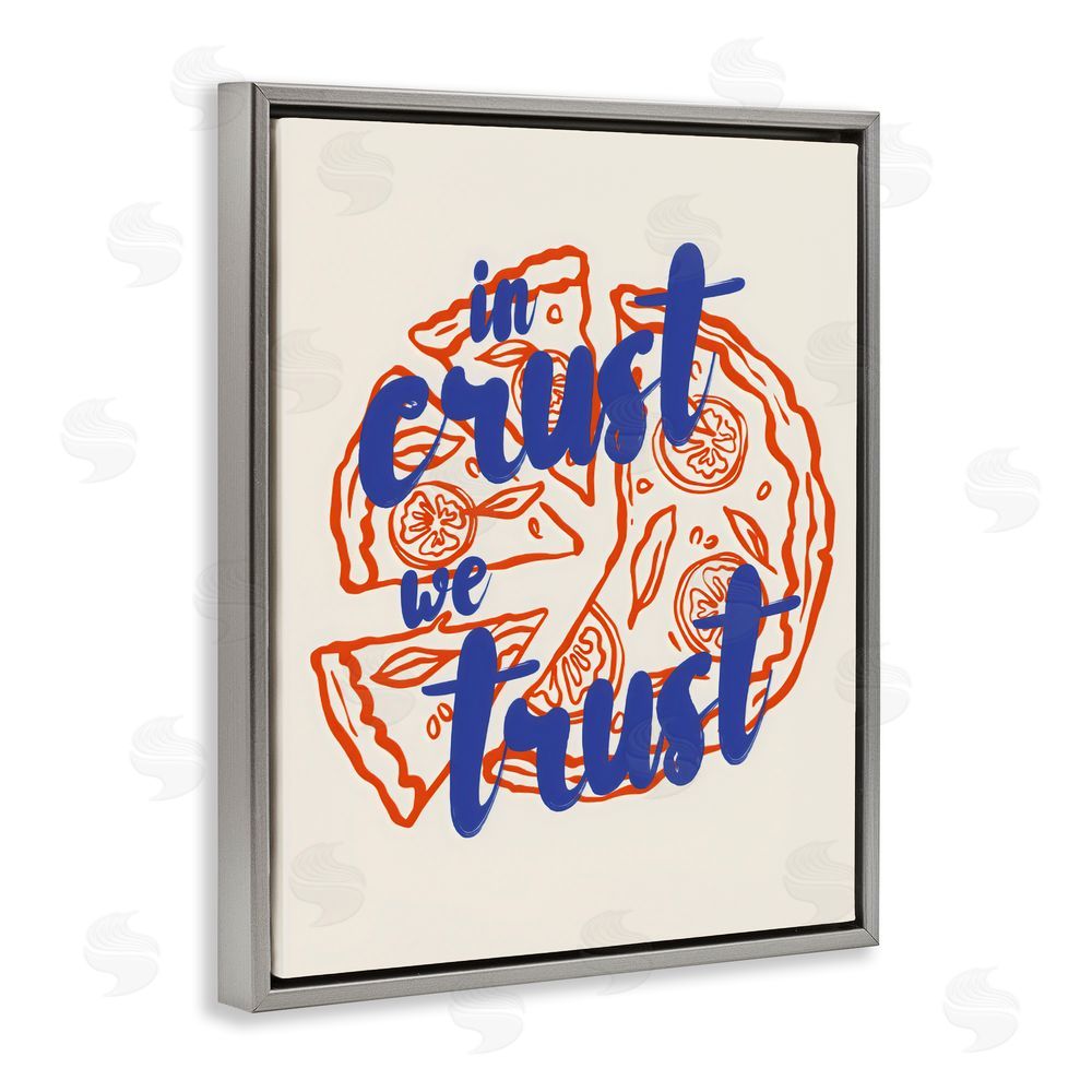 The Prints Vibe In Crust We Trust Pizza Gray Floating Framed Canvas Wall Art