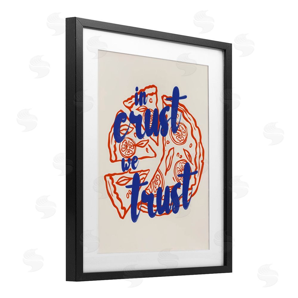 The Prints Vibe In Crust We Trust Pizza Black Framed Print Under Glass Wall Art
