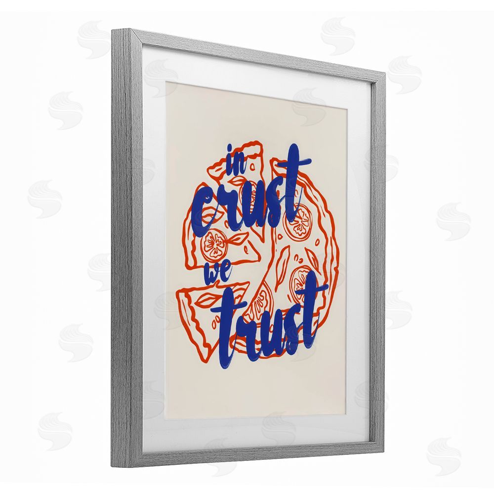 The Prints Vibe In Crust We Trust Pizza Gray Framed Print Under Glass Wall Art