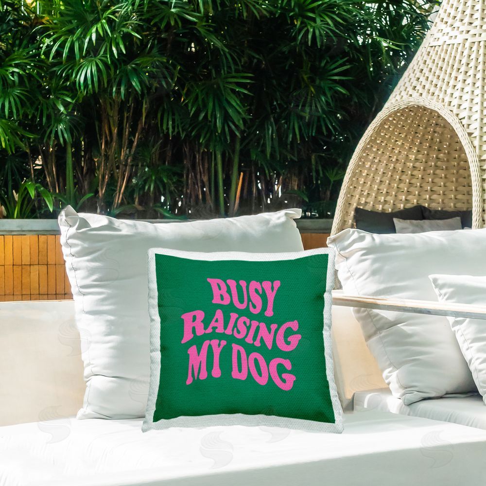 House of Lulu Busy Raising My Dog Phrase Outdoor Quick-Dry Polyester Printed Throw Pillow in Back Yard