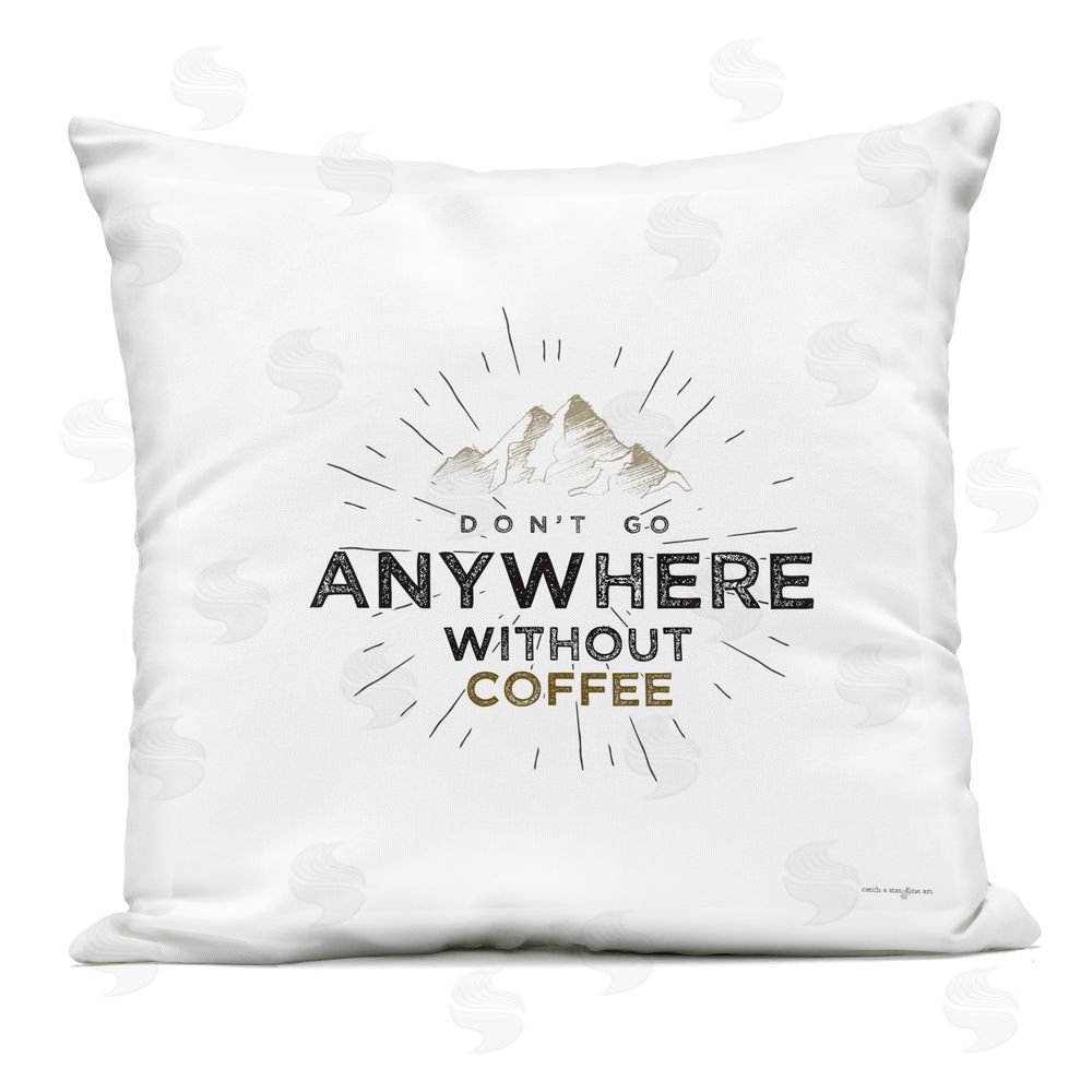 Seven Trees Design Don't Go Without Coffee Outdoor Printed Throw Pillow