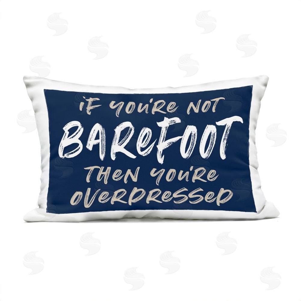 Lettered and Lined Not Barefoot Then Overdressed Outdoor Rectugular Printed Throw Pillow