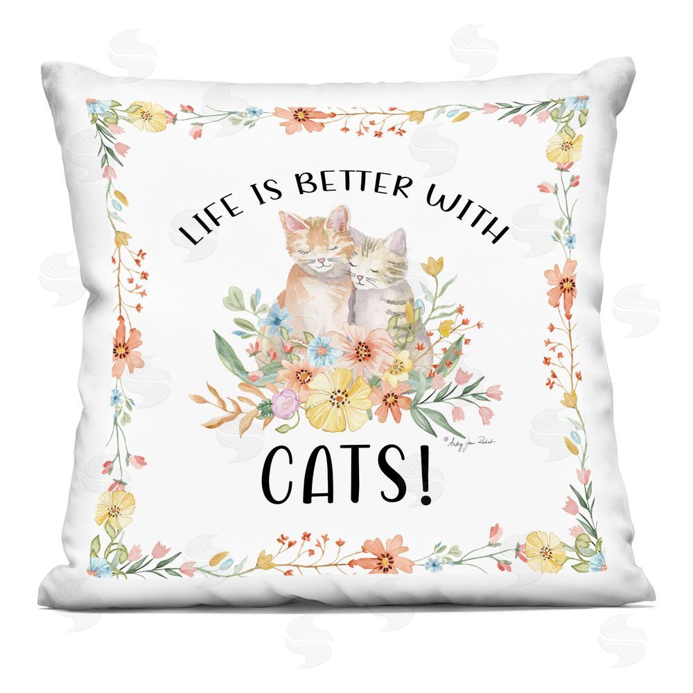 Audrey Jeanne Roberts Life Is Better With Cats Indoor Plush Polyester Square Throw Pillow