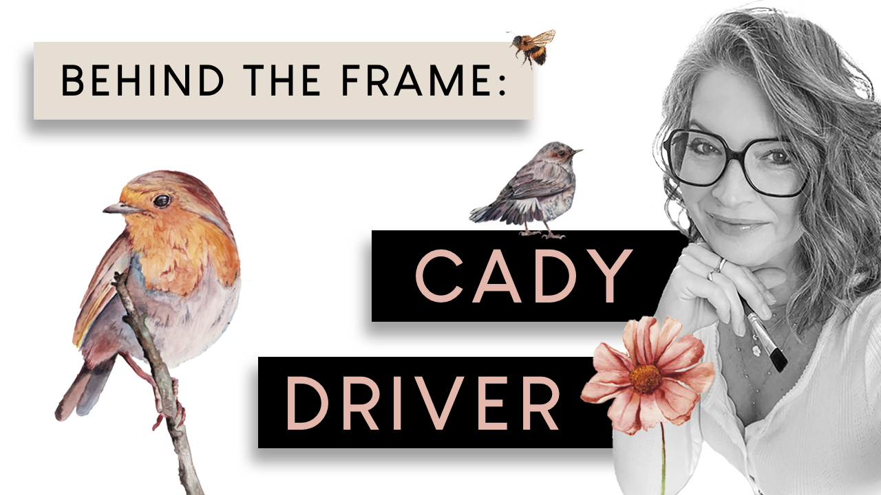 Behind the Frame artist interview banner featuring watercolor birds, florals, and portrait of artist Cady Driver.