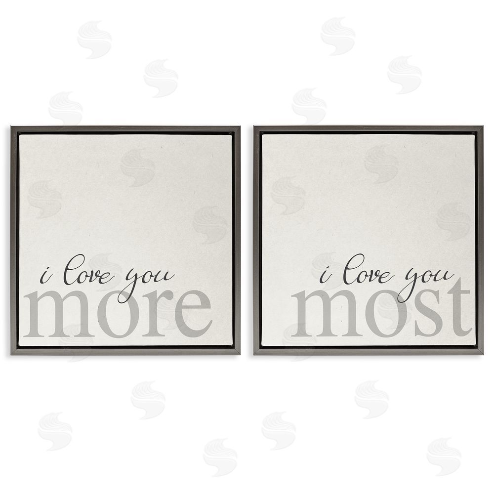 Stupell Studio I Love You More Most Romantic Sentiment  Gray Floating Frame Canvas Wall Art Print