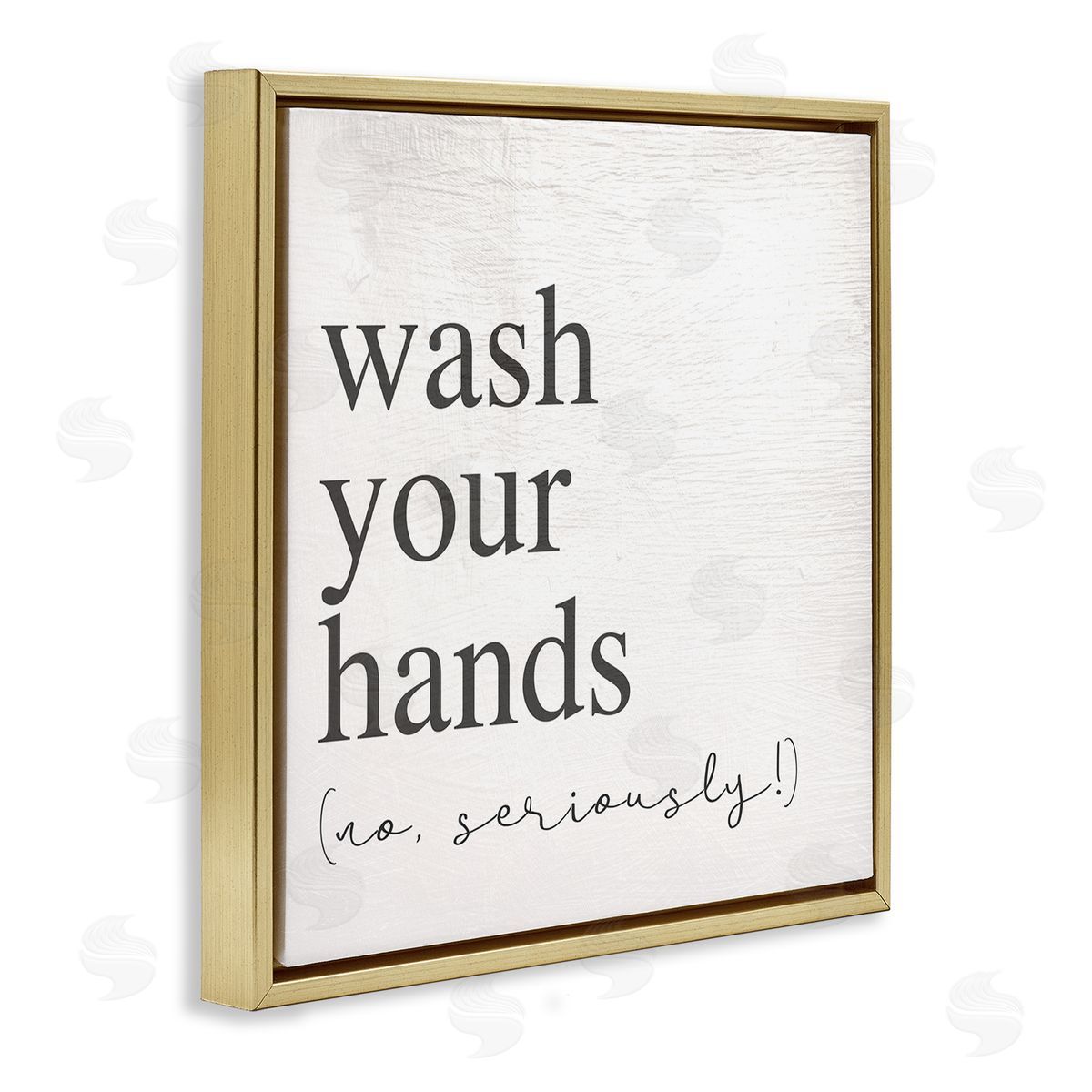 No Seriously Wash Your Hands Gold Floating Frame Canvas Wall Art, Home Decor by Stupell Studio