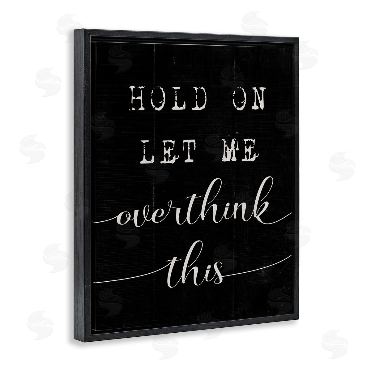 Hold On Let Me Overthink This Black Floating Frame Canvas Wall Art, Home Decor by Stupell Studio
