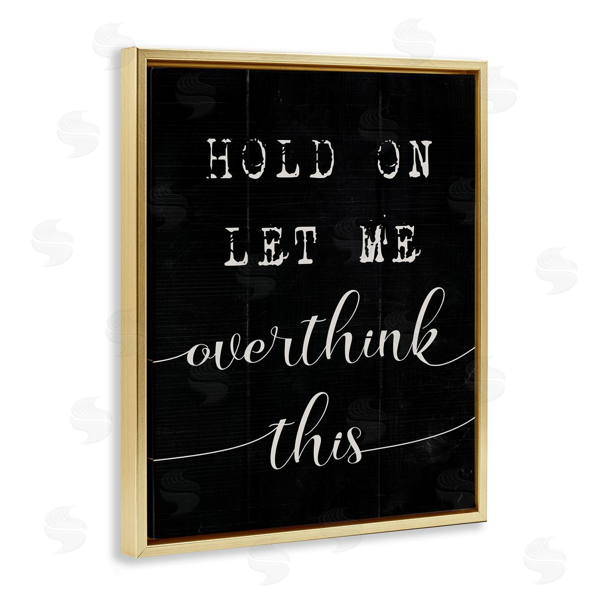 Hold On Let Me Overthink This Gold Floating Frame Canvas Wall Art, Home Decor by Stupell Studio