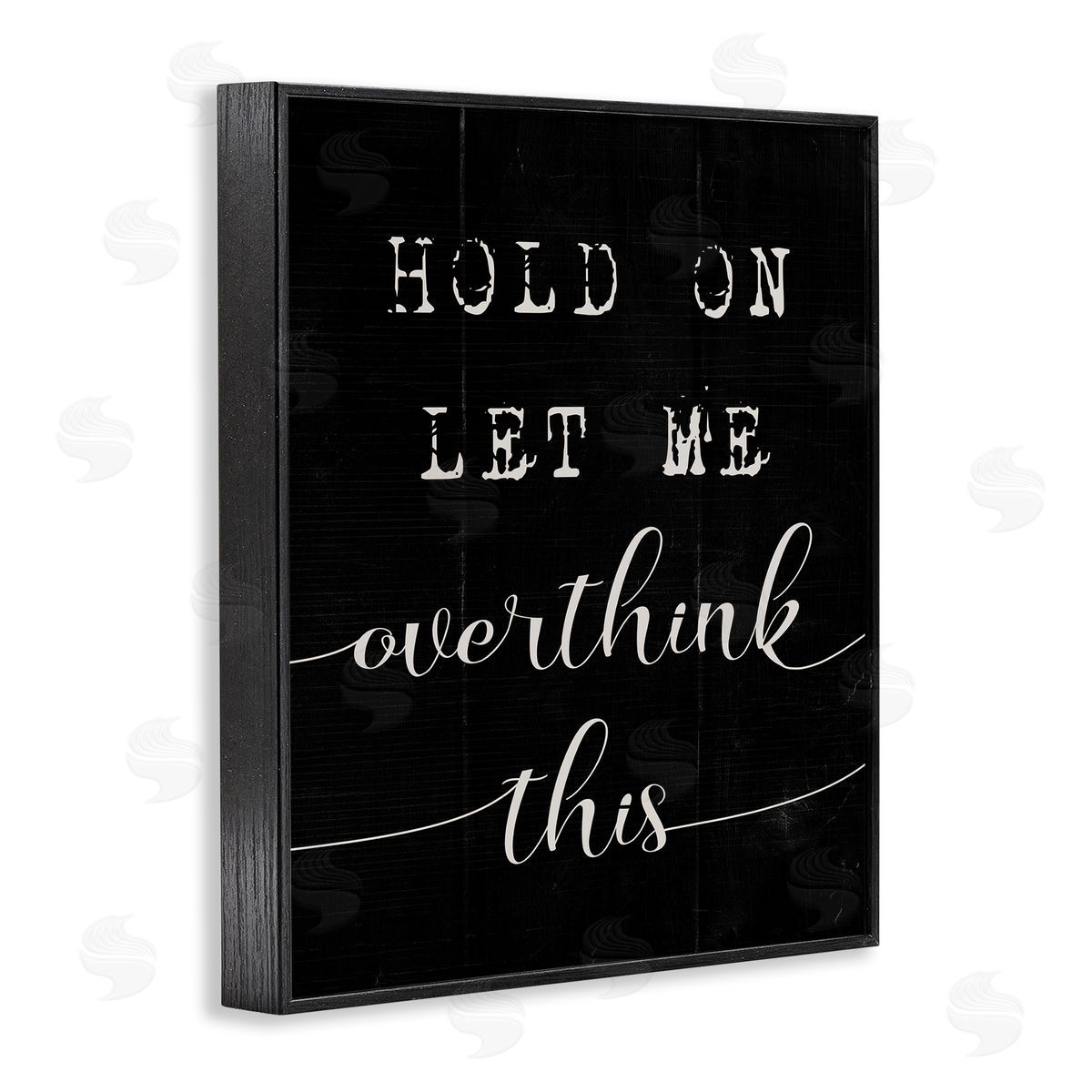 Hold On Let Me Overthink This Black Frame Print Wall Art, Home Decor by Stupell Studio