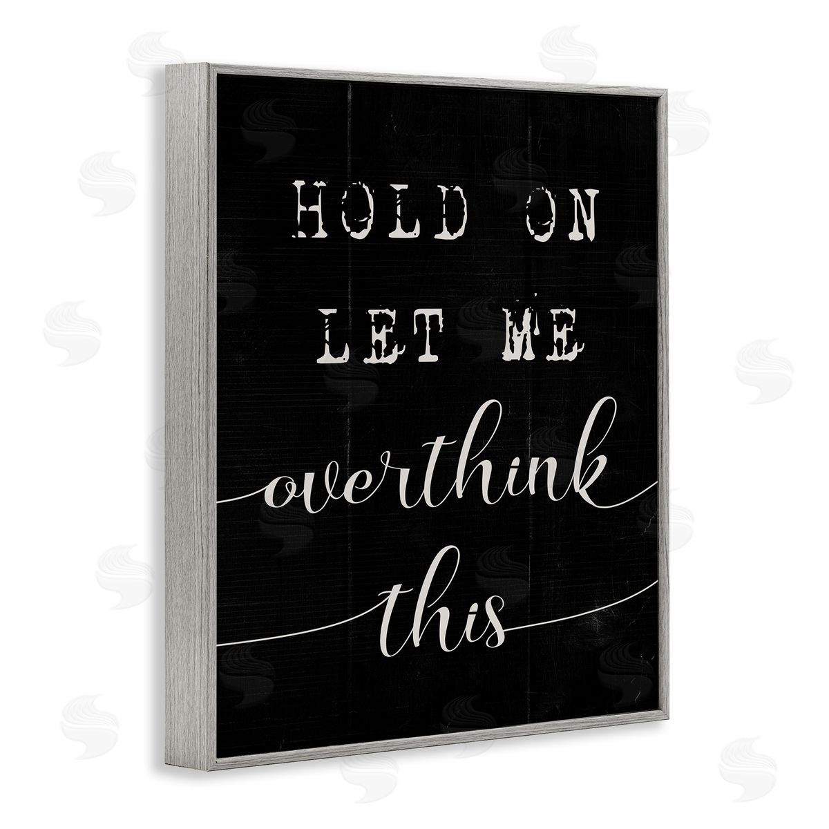 Hold On Let Me Overthink This Grey Frame Print Wall Art, Home Decor by Stupell Studio