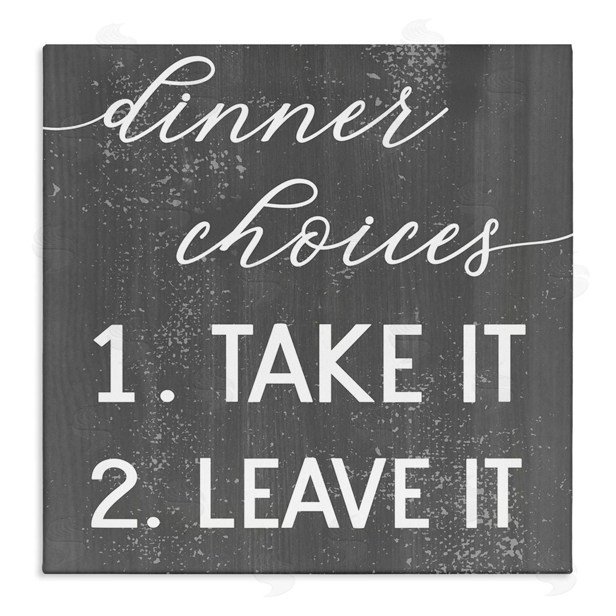Dinner Take It or Leave It Canvas Wall Art, Home Decor by Stupell Studio