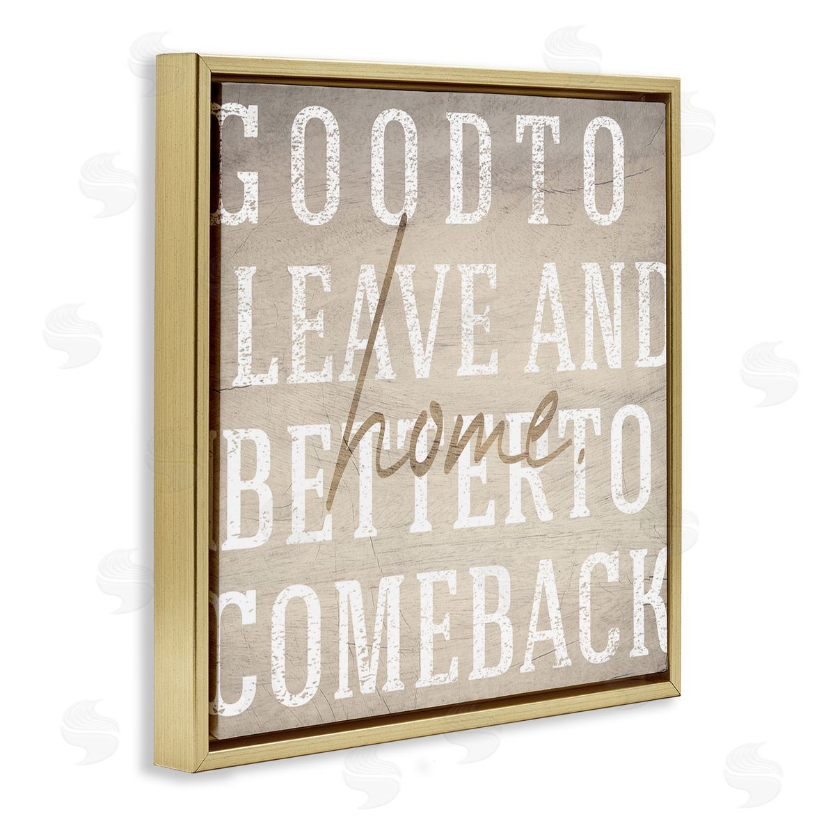 Stupell Studio Leave and Comeback Home Inspirational Gold Floater Frame Canvas Art