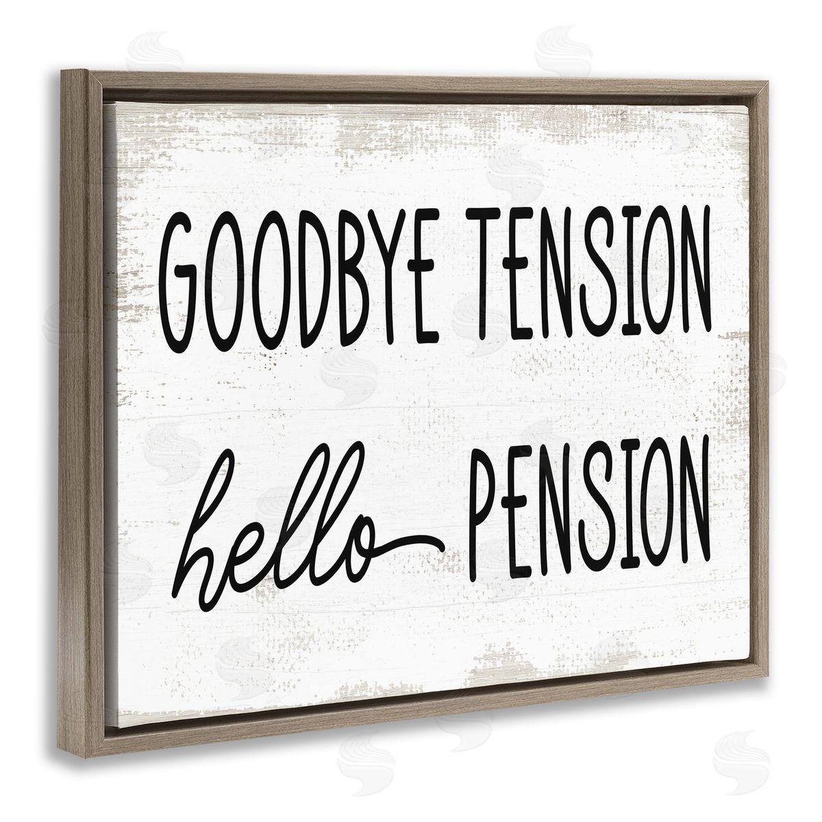 Stupell Studio Goodbye Tension Hello Pension Phrase Work Retirement  Brown Floater Frame Canvas Art