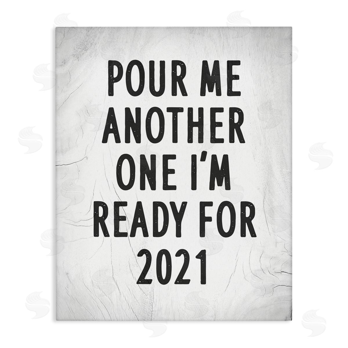 Stupell Studio Pour Me Another 2021 Phrase Rustic Black White Canvas Wall Art