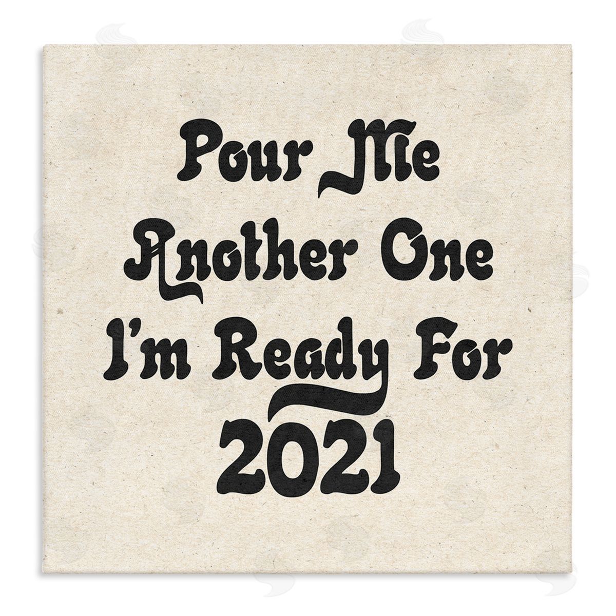 Stupell Studio Retro Pour Me Another 2021 Quote Soft Pattern Canvas Wall Art