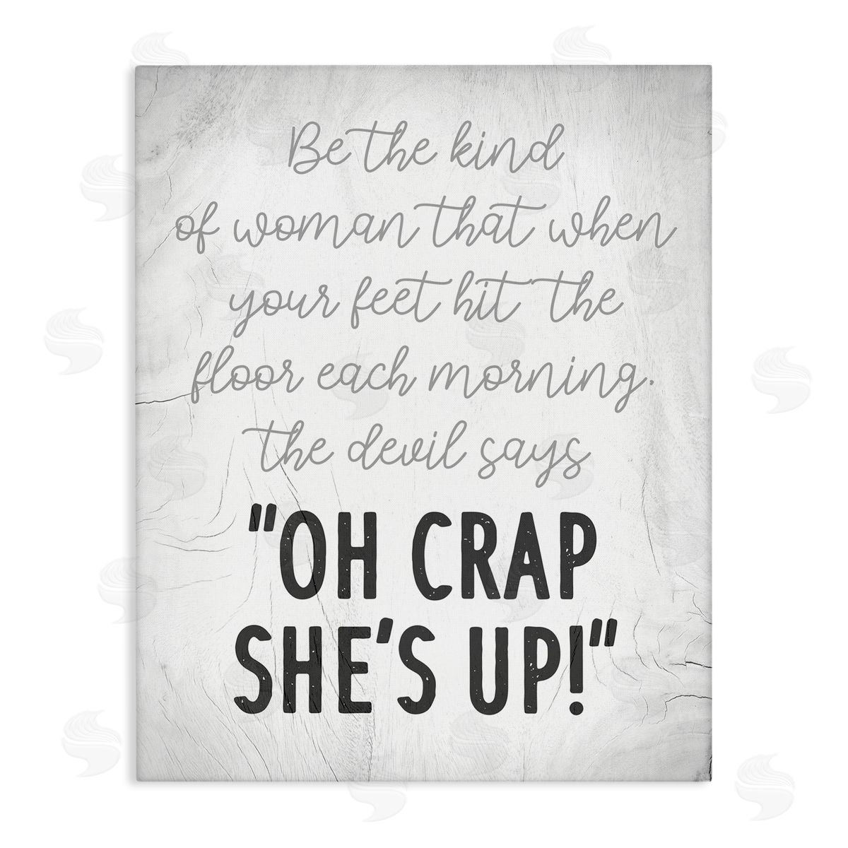 Stupell Studio That Kind of Woman Humorous Phrase Rustic Script