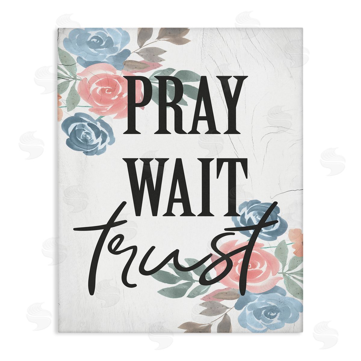 Stupell Studio Pray Wait Trust Phrase Blue Pink Roses