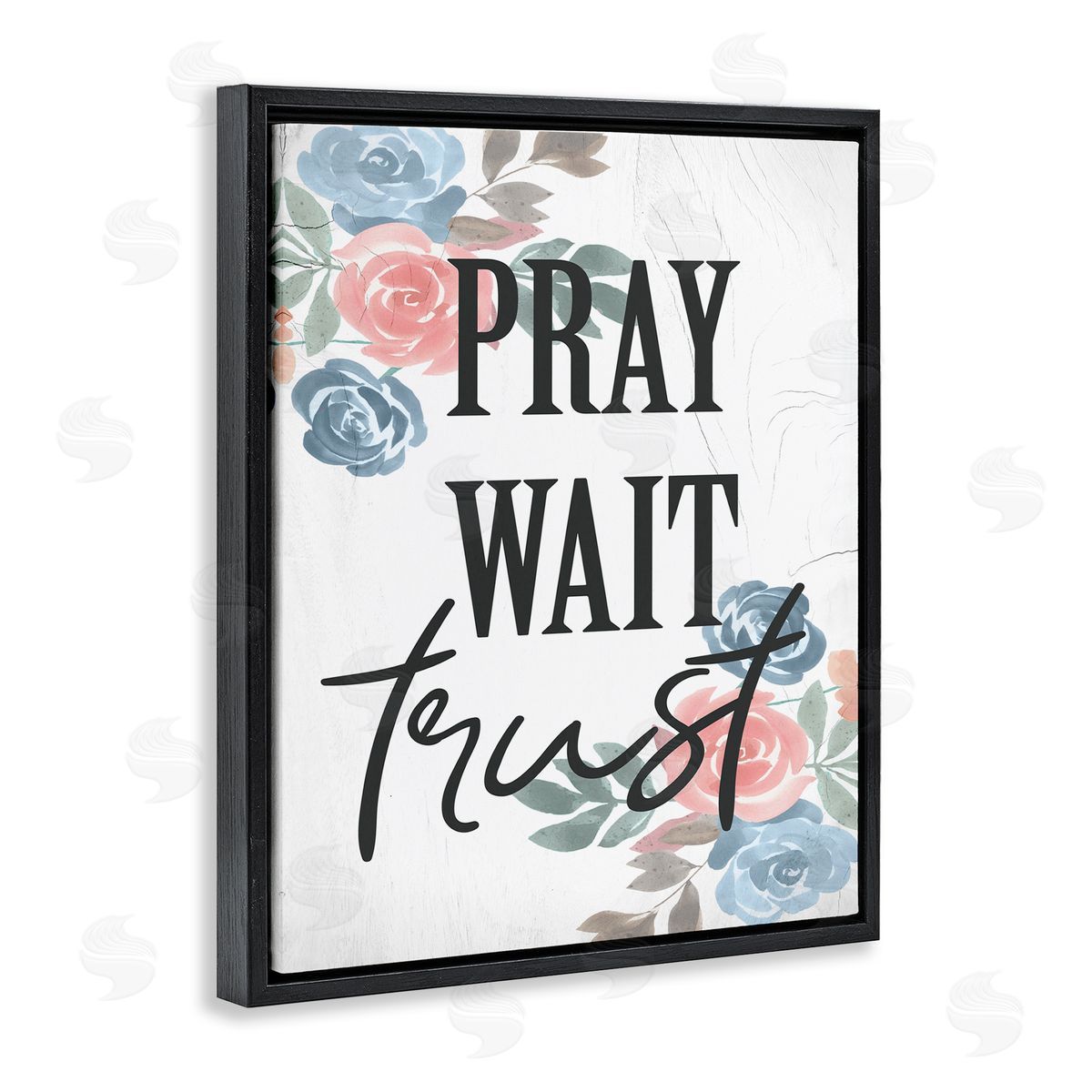 Stupell Studio Pray Wait Trust Phrase Blue Pink Roses
