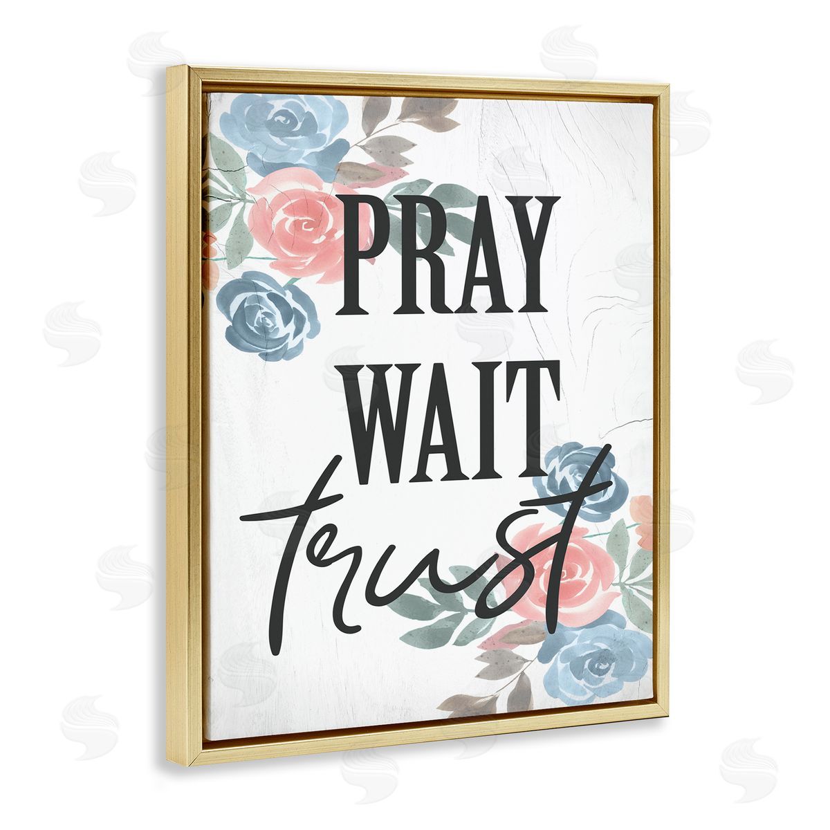Stupell Studio Pray Wait Trust Phrase Blue Pink Roses