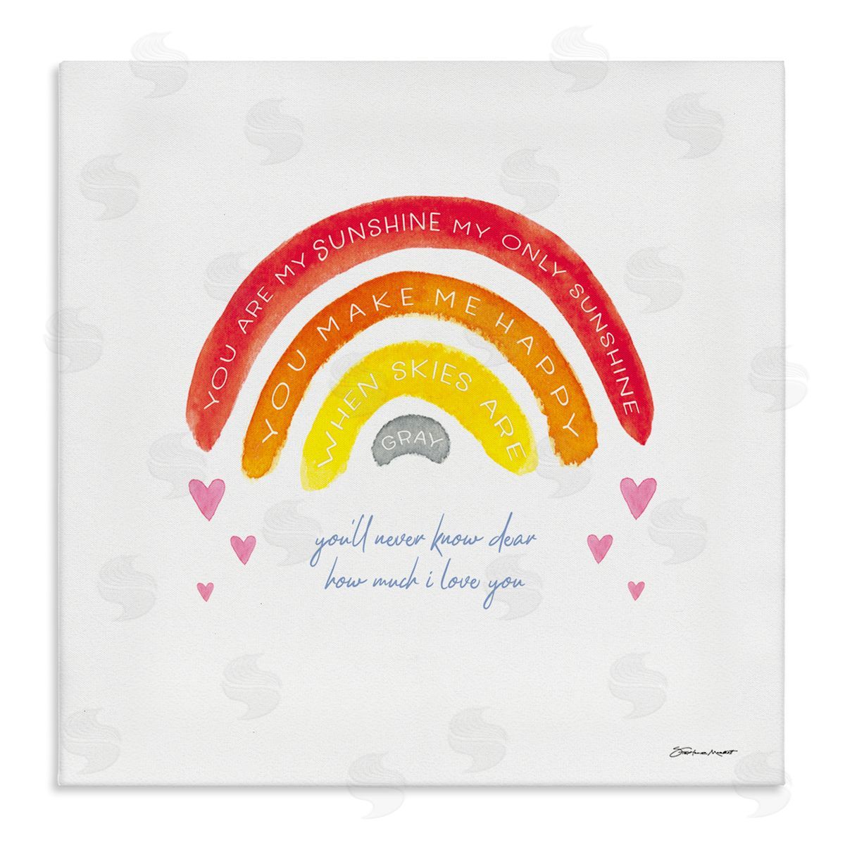 Stephanie Workman Marrott My Sunshine when Sky's Gray Sentiment Rainbow Hearts Stretched Canvas Wall Art Print