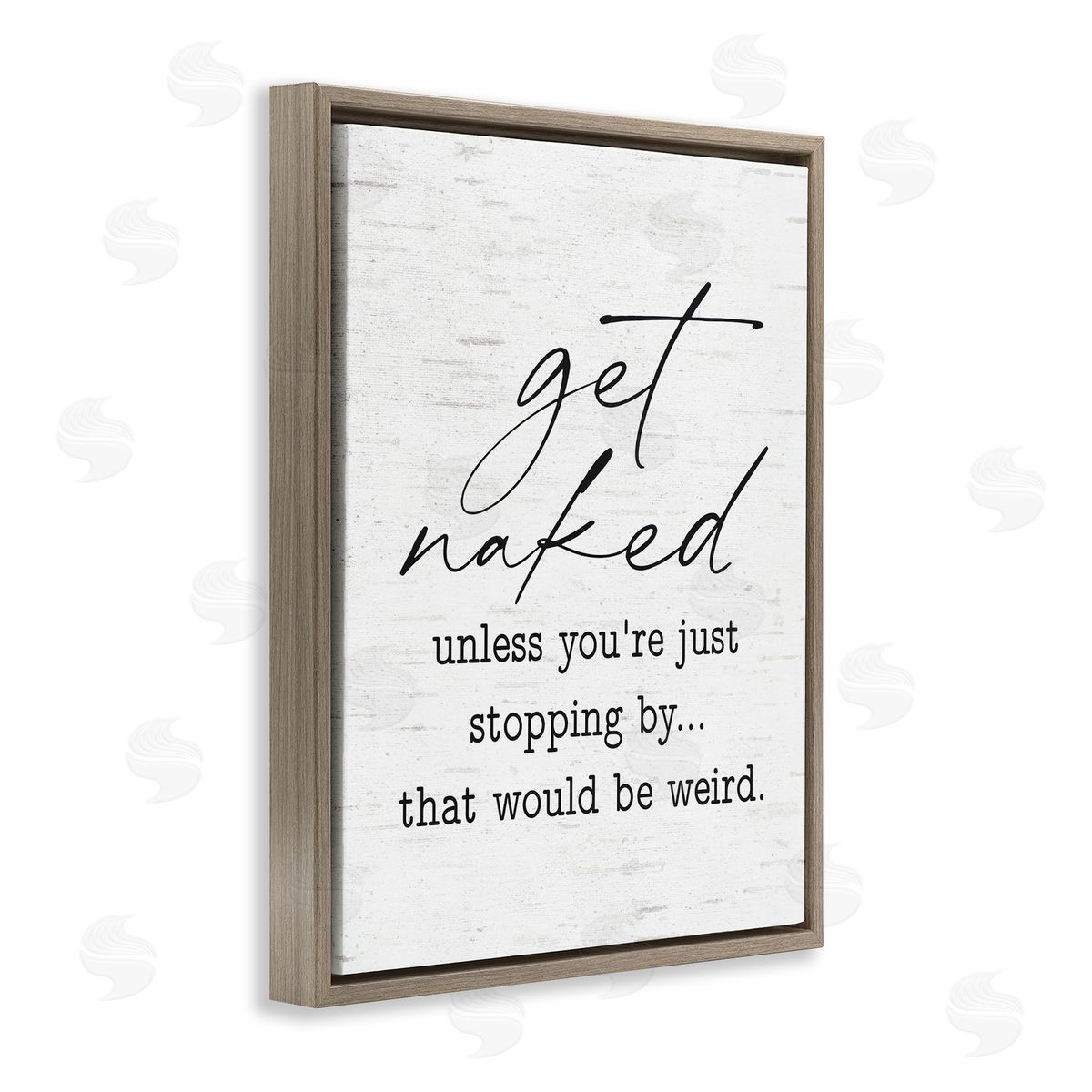 Lettered and Lined Get Naked Unless Stopping By Humorous Phrase 