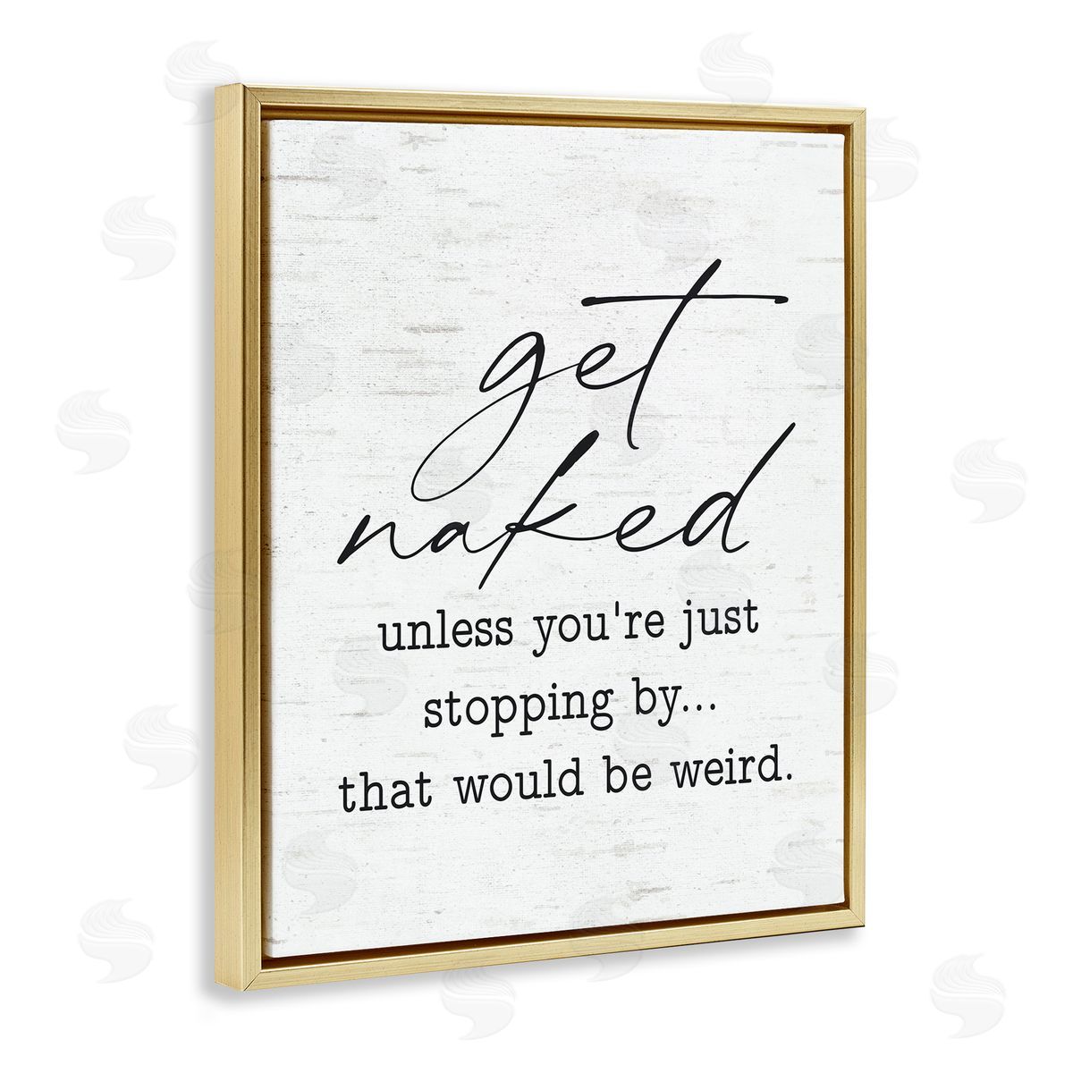 Lettered and Lined Get Naked Unless Stopping By Humorous Phrase 