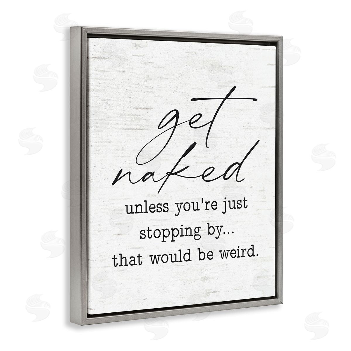 Lettered and Lined Get Naked Unless Stopping By Humorous Phrase 