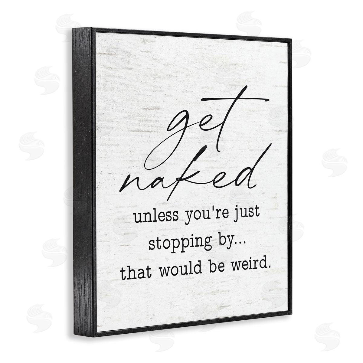 Lettered and Lined Get Naked Unless Stopping By Humorous Phrase 