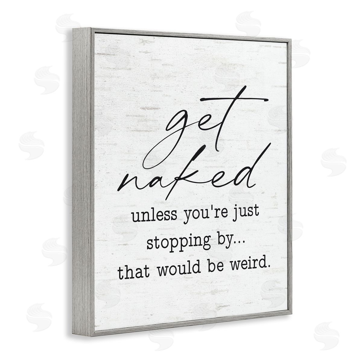 Lettered and Lined Get Naked Unless Stopping By Humorous Phrase 
