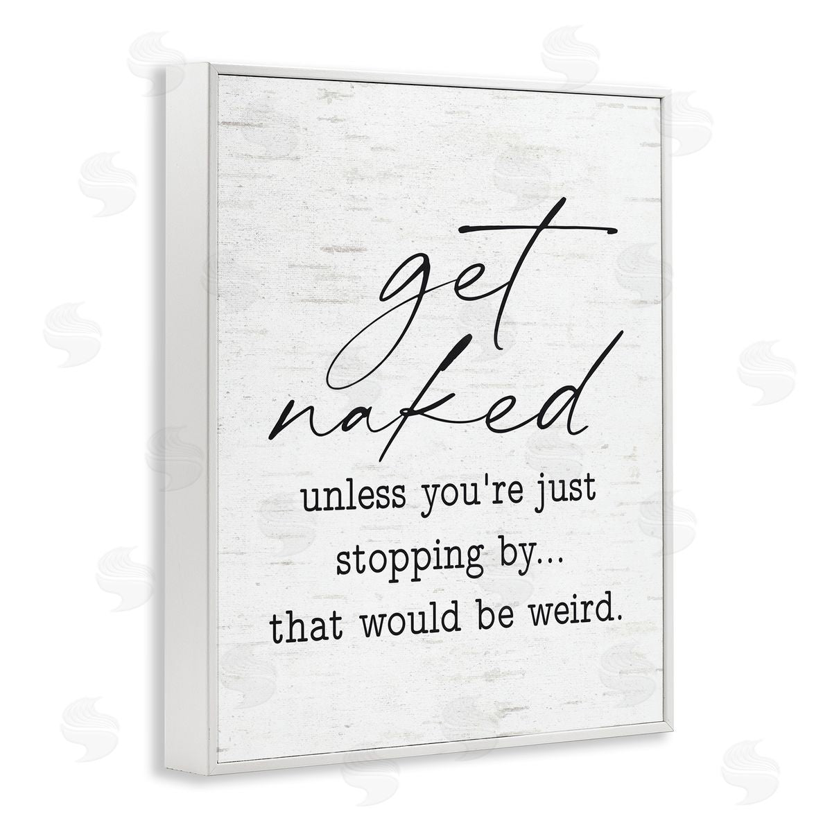 Lettered and Lined Get Naked Unless Stopping By Humorous Phrase 