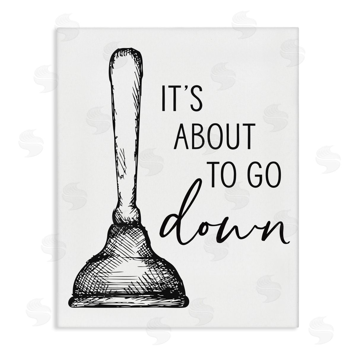 Lettered and Lined About To Go Down Phrase Humor Toilet Plunger