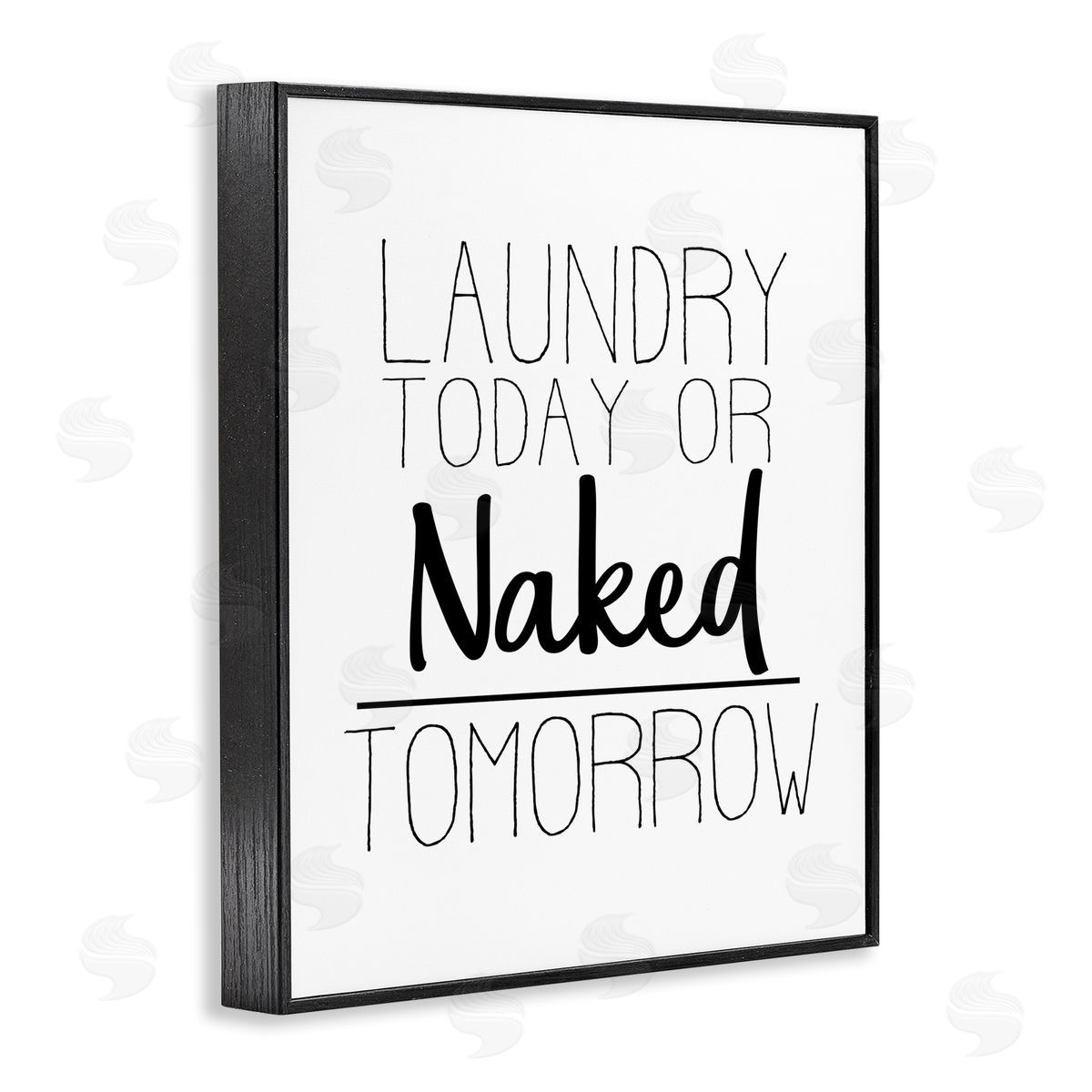 Kim Allen Laundry Today or Naked Tomorrow Bold Cleaning Sign
