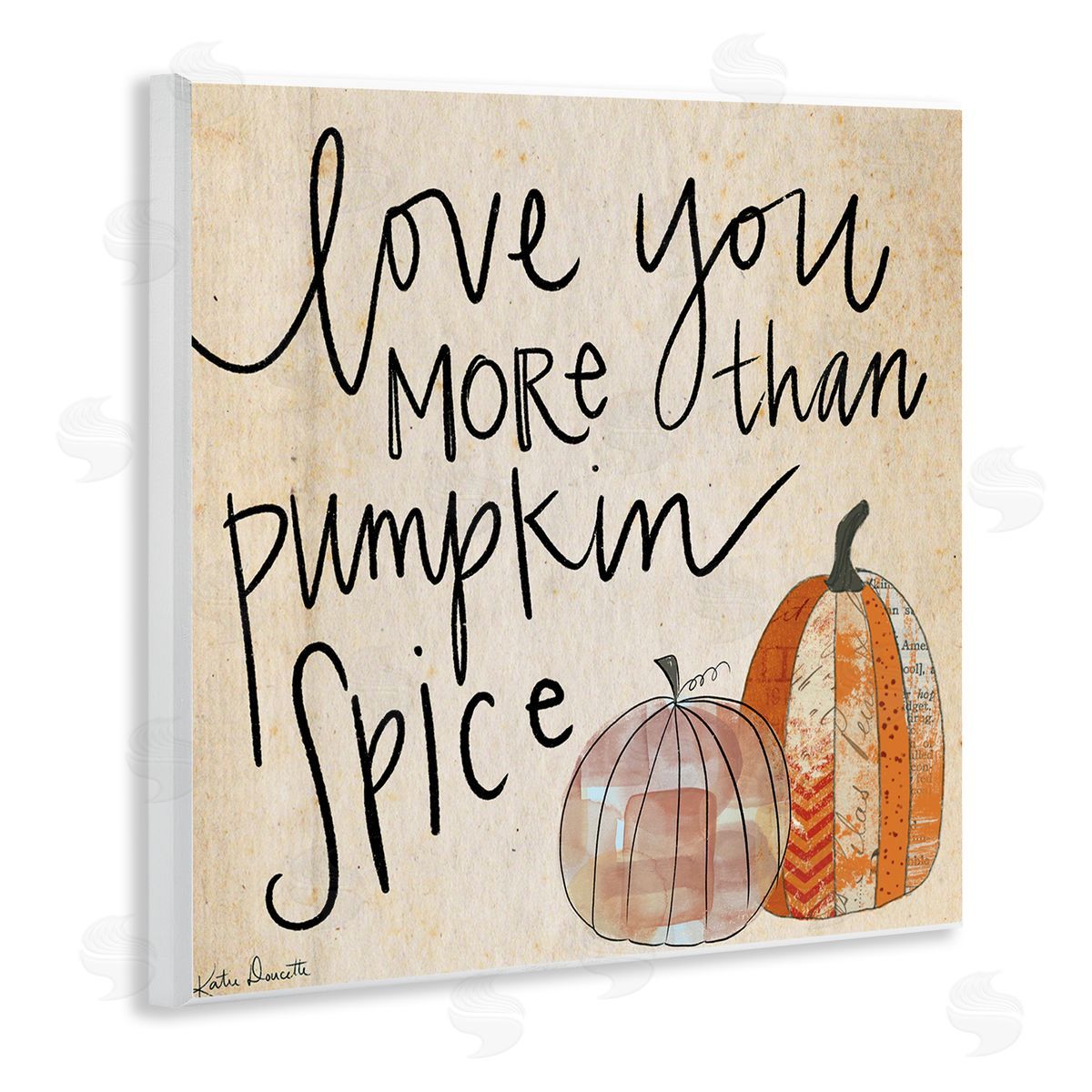 Katie Doucette Love You More Than Pumpkin Spice Phrase Patterned Gourds Wooden Wall Plaque Art Print