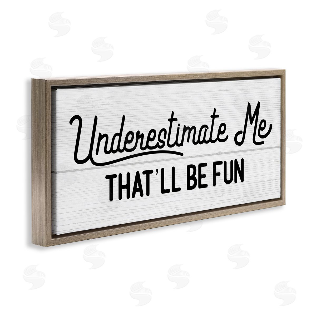 Stupell Studio Underestimate Me That'll Be Fun Wood Plank Pattern