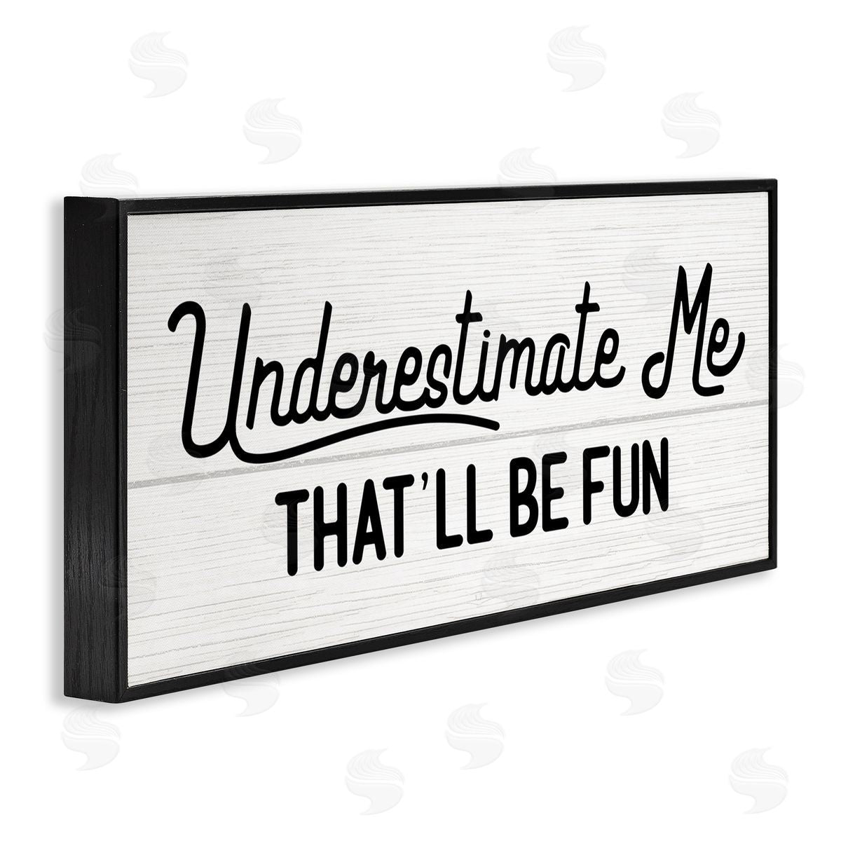 Stupell Studio Underestimate Me That'll Be Fun Wood Plank Pattern