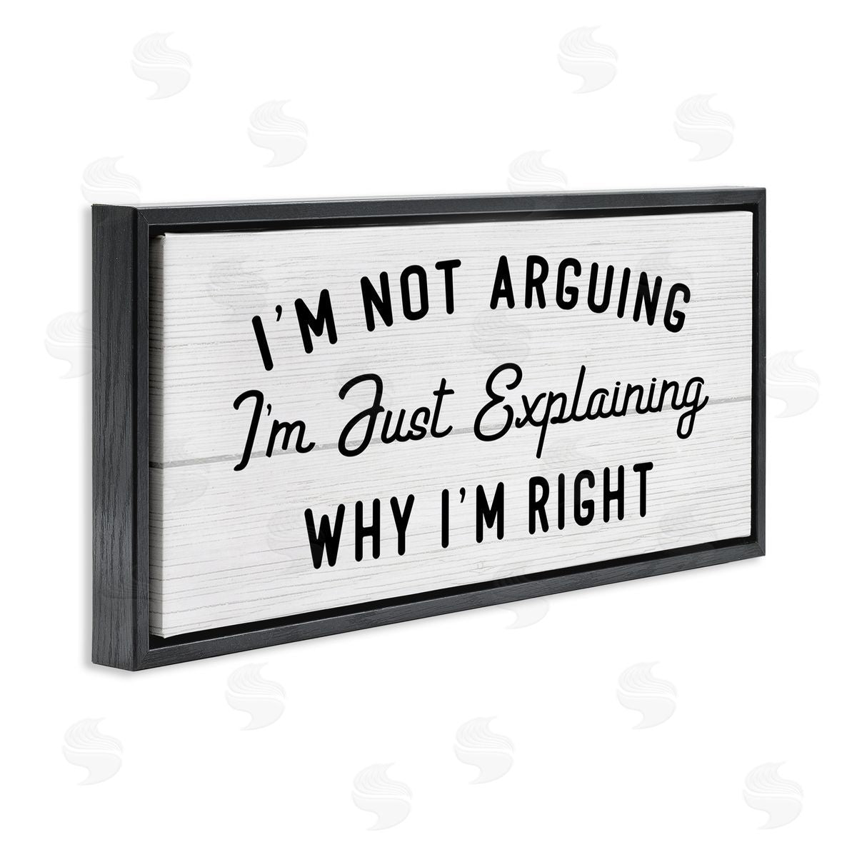 Stupell Studio Not Arguing Explaining Why I'm Right Funny Phrase