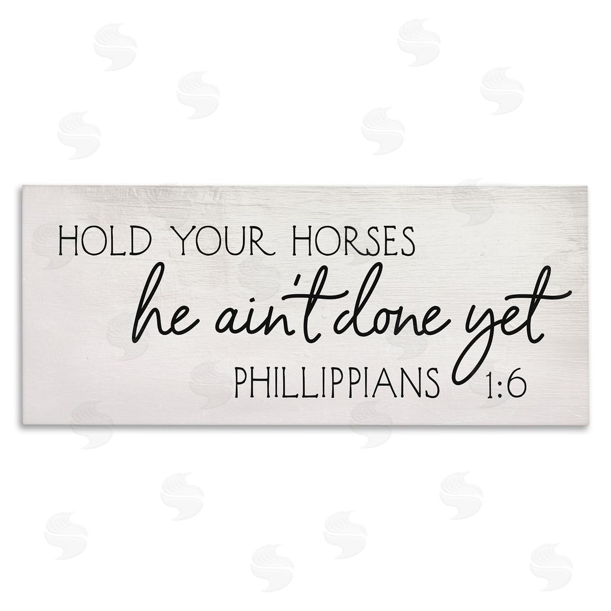 Stupell Studio Hold Your Horses Philippians 1:6 Interpretation