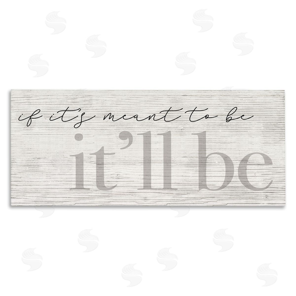 Stupell Studio Meant to Be It'll Be Phrase Rustic Pattern