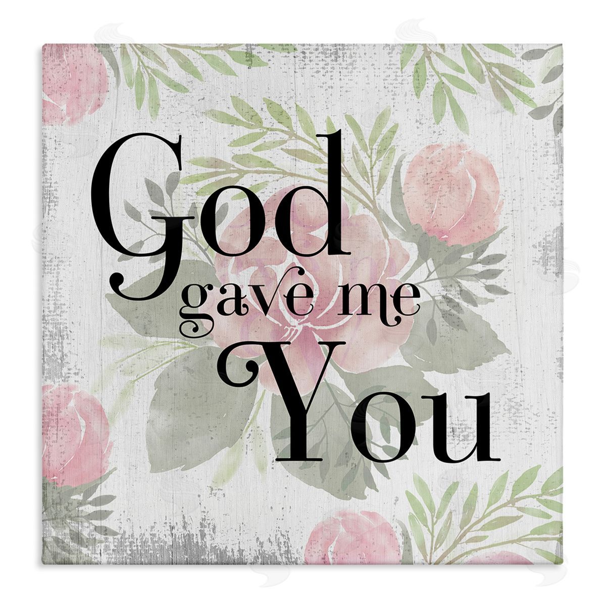 Stupell Studio God Gave Me You Phrase Pink Rose Florals Stretched Canvas Wall Art Print