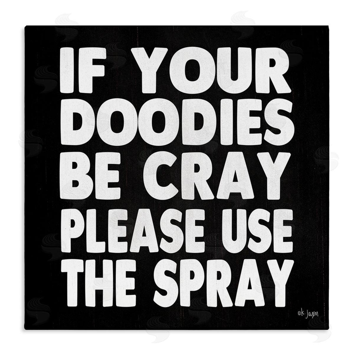 Jaxn Blvd. Doodies Be Cray Use The Spray Bathroom Phrase Stretched Canvas Wall Art Print