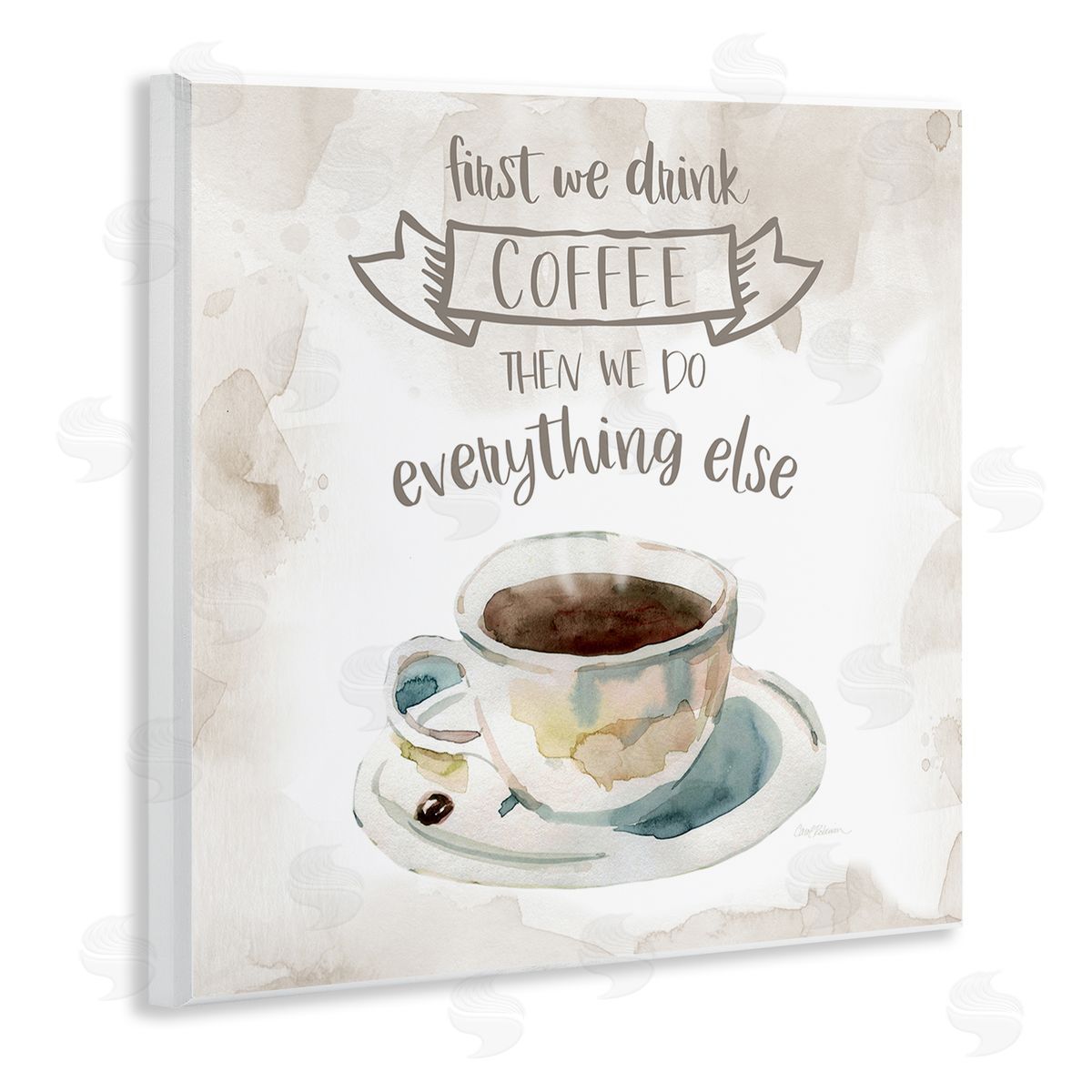 Carol Robinson First We Drink Coffee Phrase Coffee Cup Saucer Wooden Wall Plaque Art Print