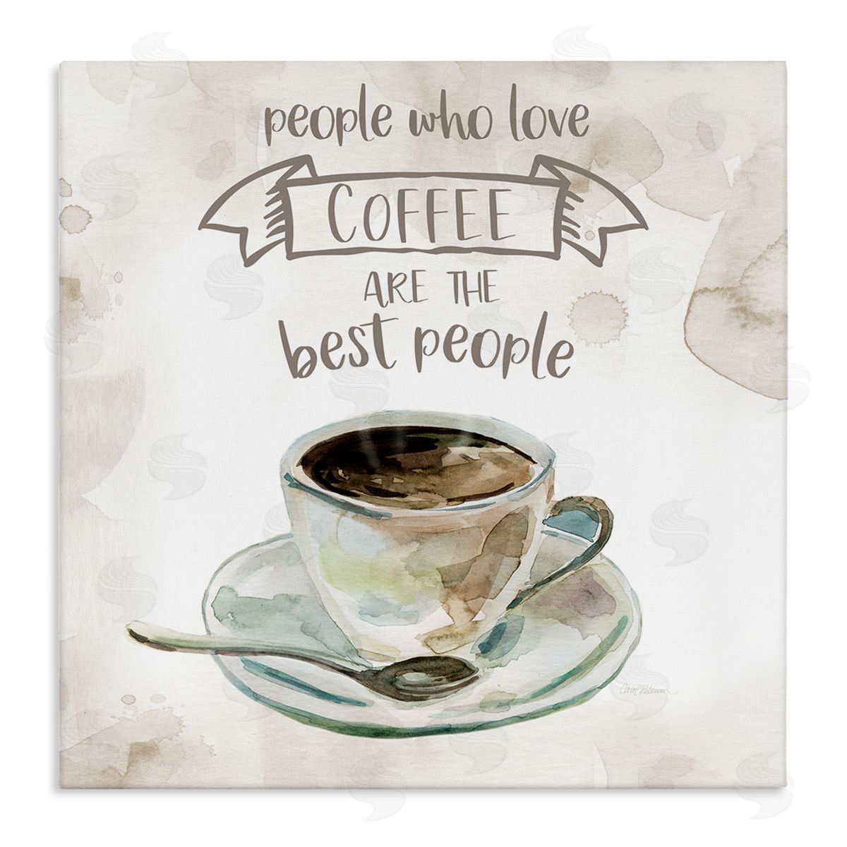 Carol Robinson People Who Love Coffee Phrase Watercolor Painting Stretched Canvas Wall Art Print