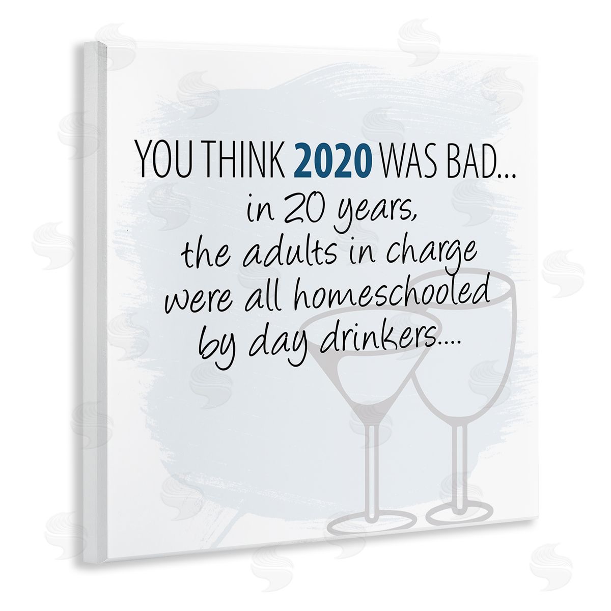 Kim Allen Adults Homeschooled by Day Drinkers Funny 2020 Phrase Wooden Wall Plaque Art Print