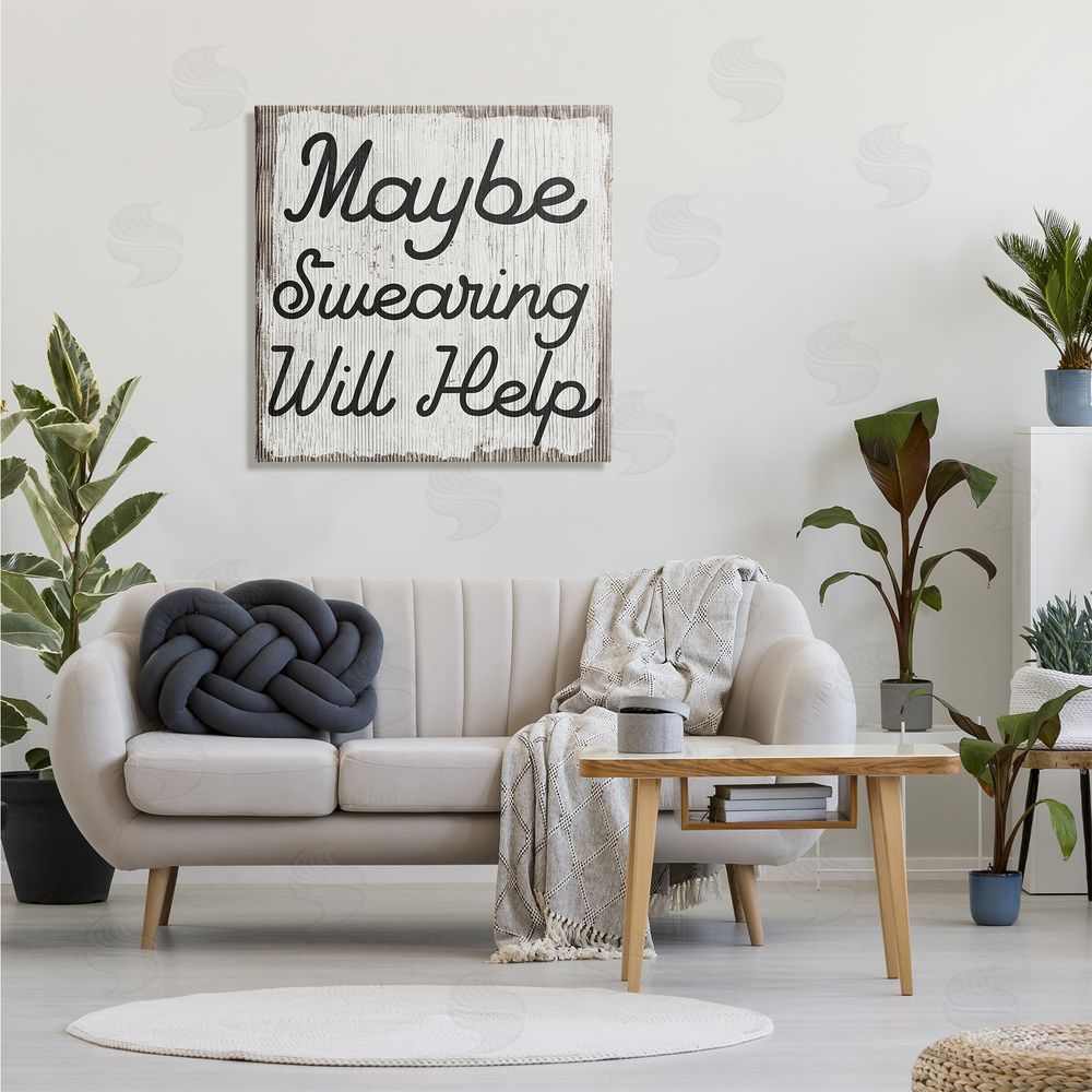 Stupell Studio Maybe Swearing Will Help Funny Rustic Phrase Canvas Wall Art in Room