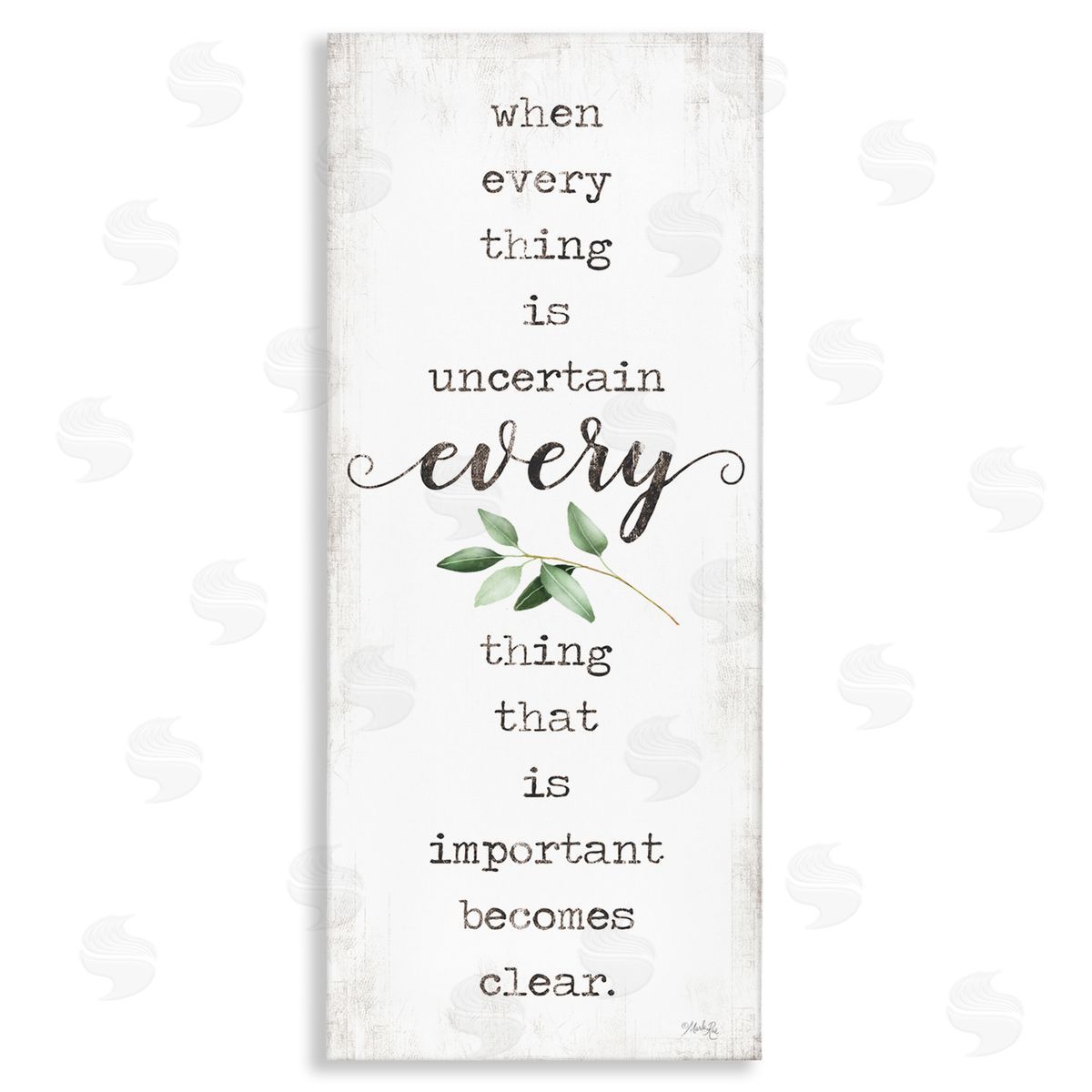 Marla Rae When Everything is Uncertain Motivational Phrase Green Botanicals