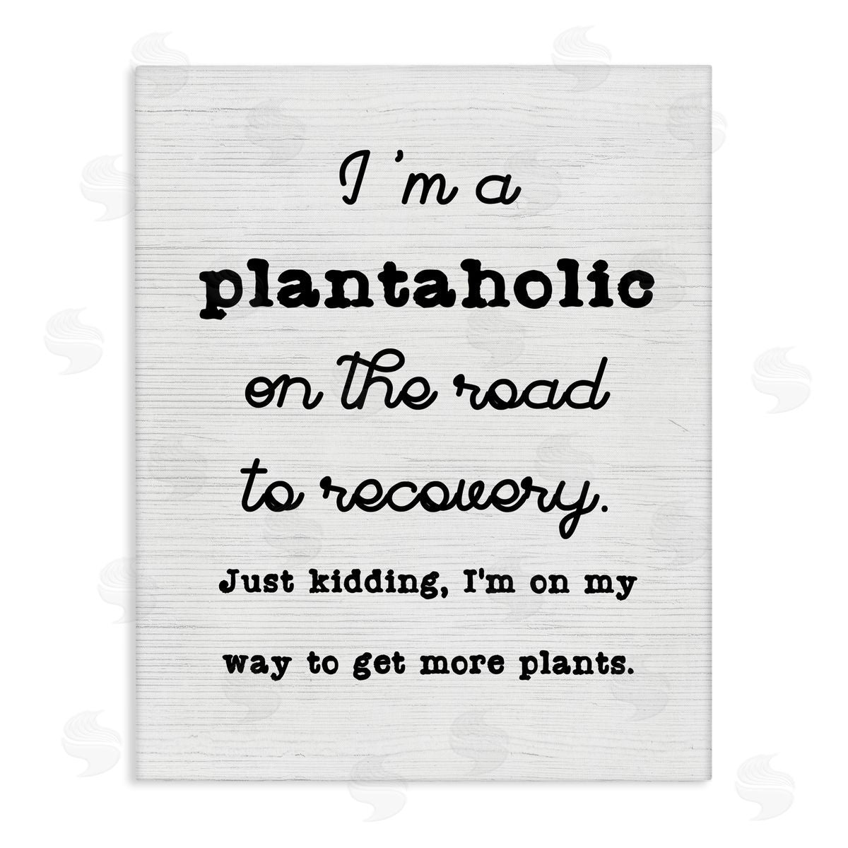 Stupell Studio Witty Plantaholic Sign Fun Plant Parent Typography  Stretched Canvas Wall Art Print