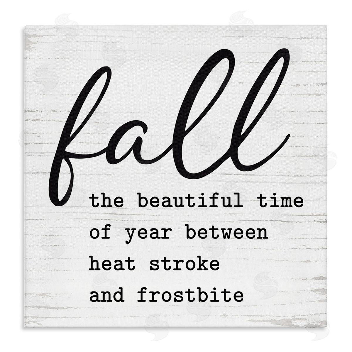 Lettered and Lined Funny Fall Autumn Phrase Rustic Grain Pattern Stretched Canvas Wall Art Print