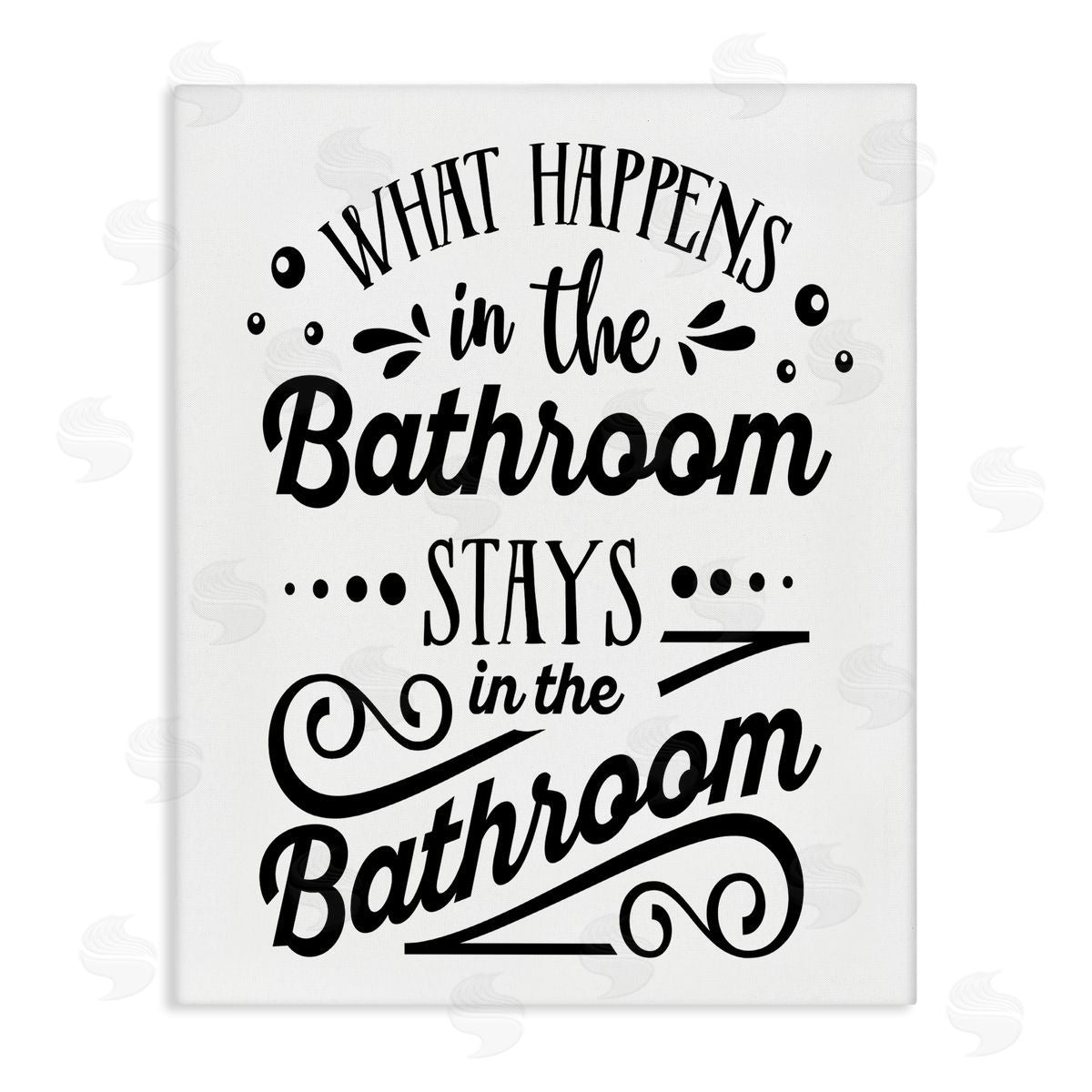 Lettered and Lined What Happens In Bathroom Silly Decorated Typography  Stretched Canvas Wall Art Print