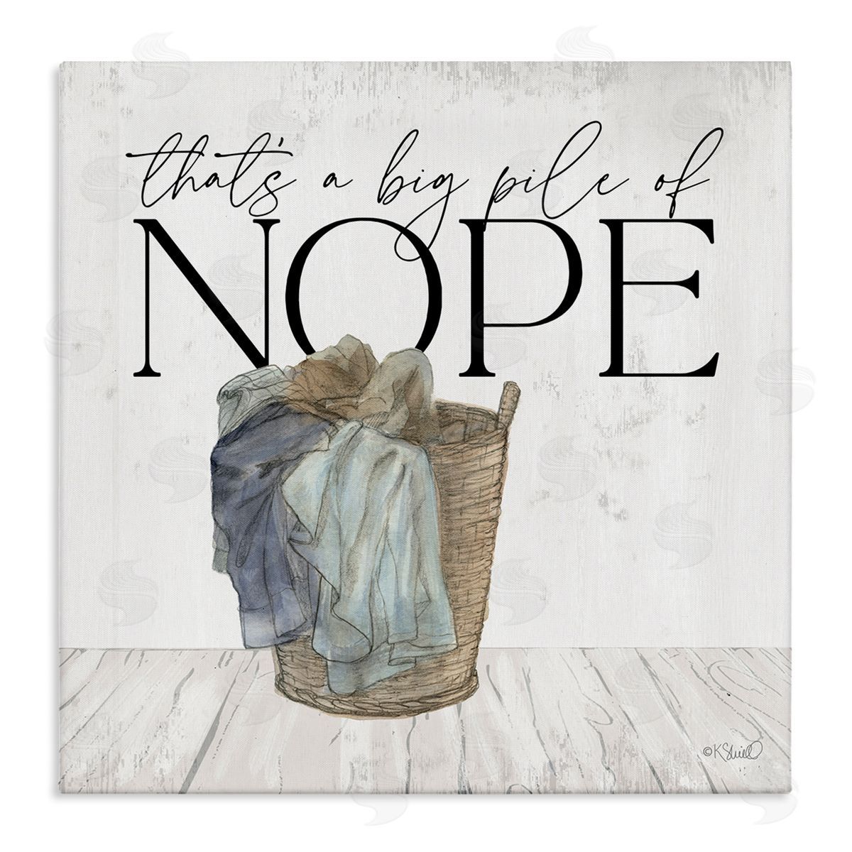 Kate Sherrill Big Pile of Nope Text Laundry Phrase Drawing Stretched Canvas Wall Art Print