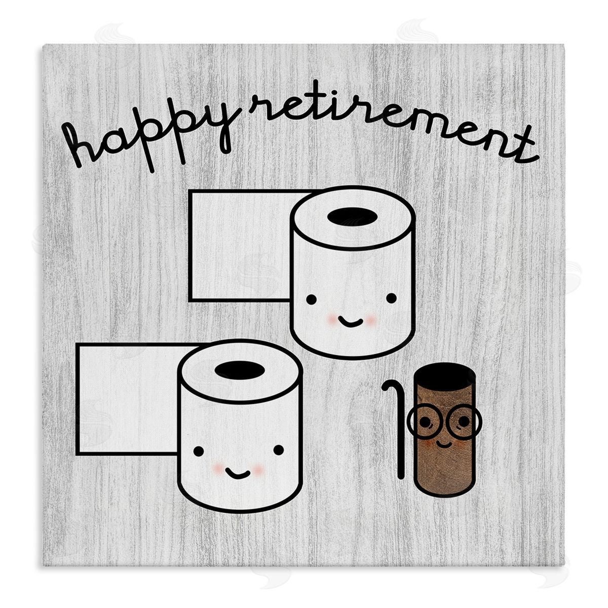 Stupell Studio Happy Retirement Witty Toilet Paper Grain Pattern Stretched Canvas Wall Art Print